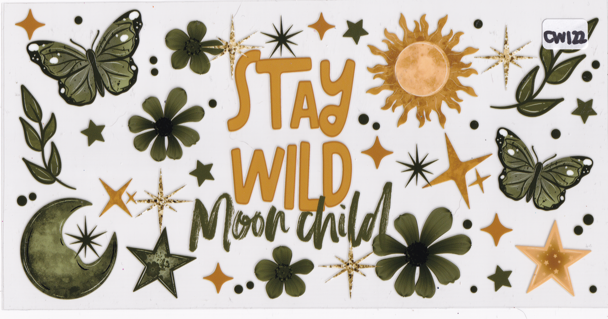 CW122 Stay Wild Flowers Butterflies UVDTF Wrap
