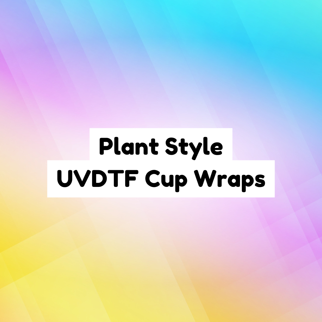 Plant Style UVDTF Cup Wraps