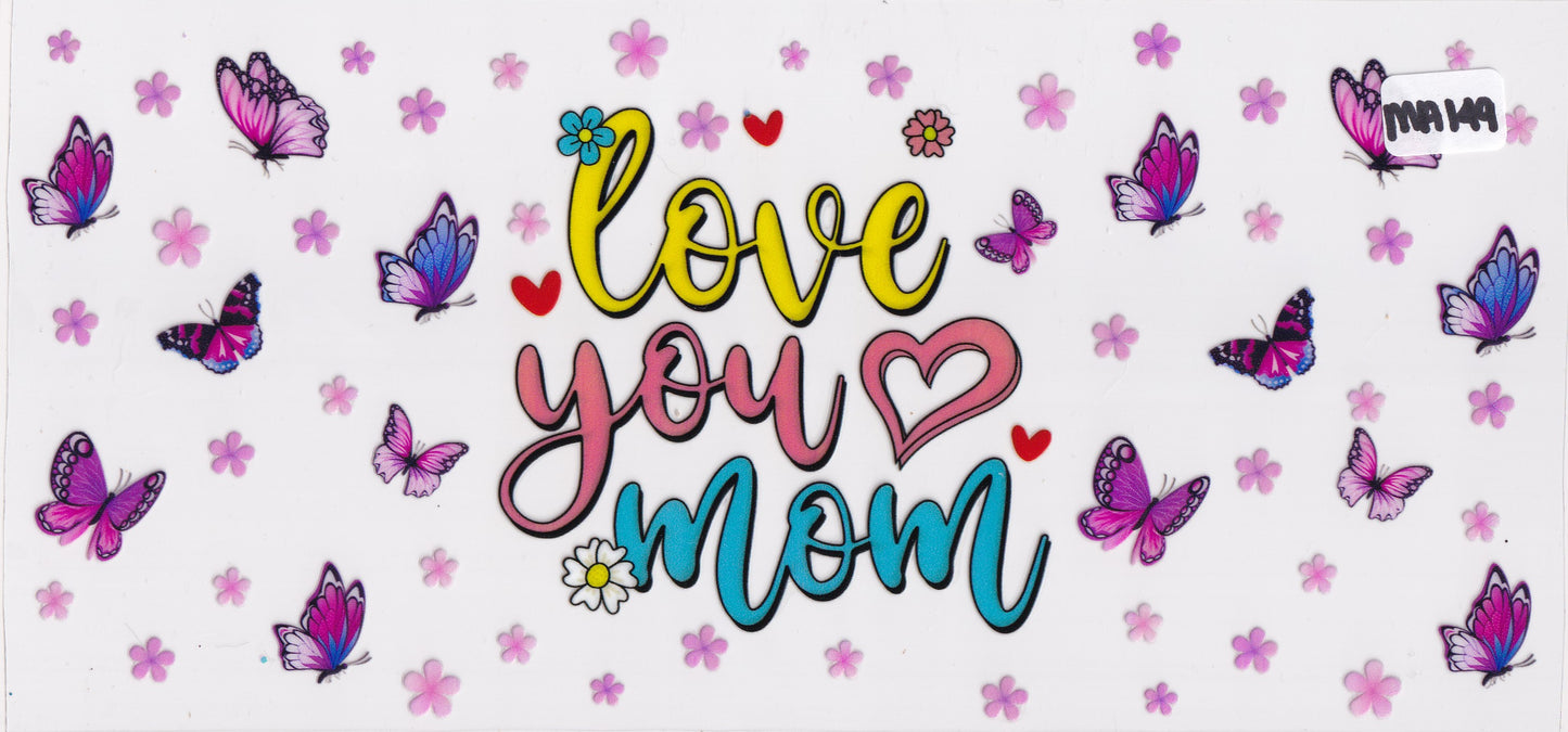 MA149 Love You Mom Butterflies UVDTF Wrap