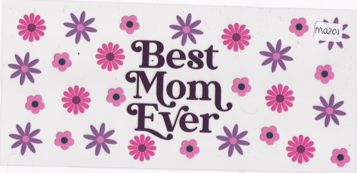 MA201 Best Mom Ever UVDTF Wrap